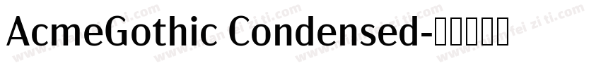 AcmeGothic Condensed字体转换